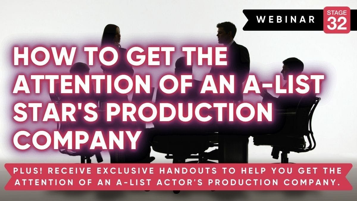 How To Get The Attention Of An A-List Star's Production Company