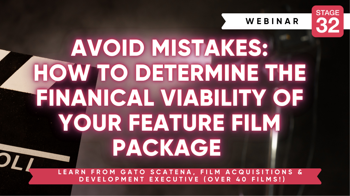 Avoid Mistakes: How to Determine the Financial Viability of Your Feature Film Package