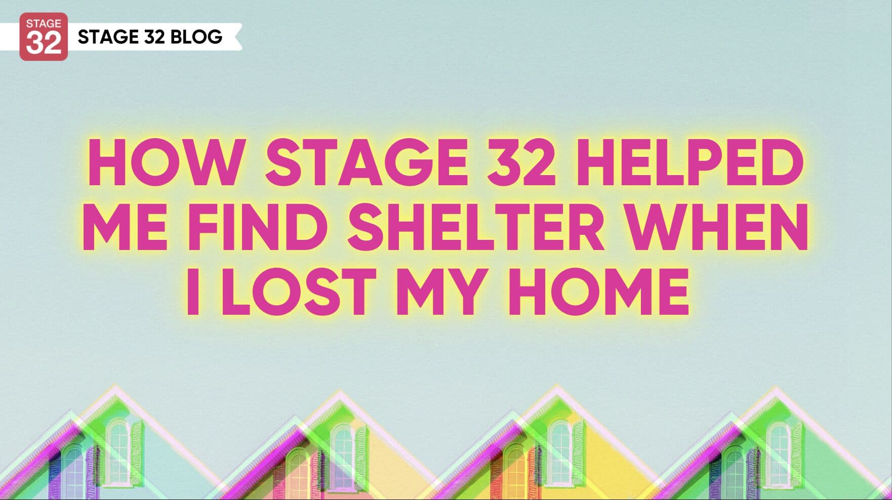 How Stage 32 Helped Me Find Shelter When I Lost My Home