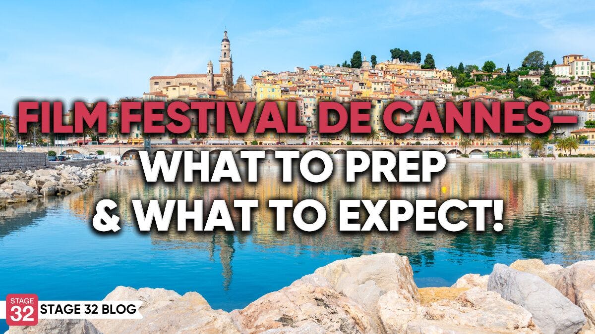 Film Festival de Cannes – What To Prep & What To Expect!