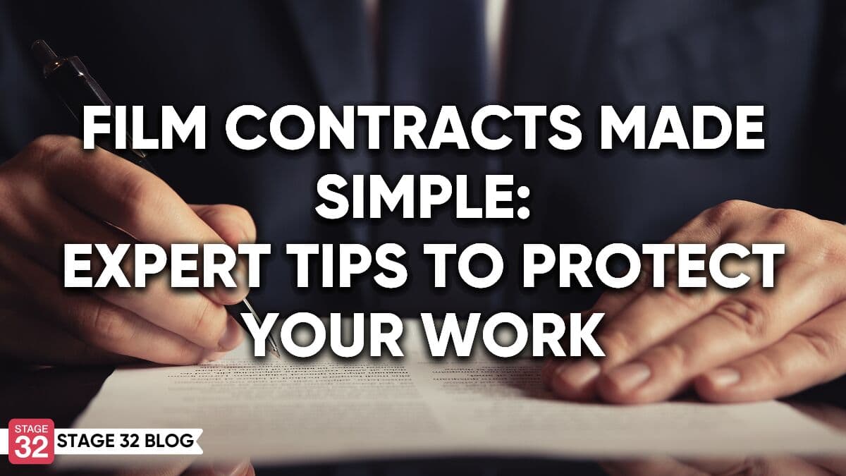 Film Contracts Made Simple: Expert Tips To Protect Your Work