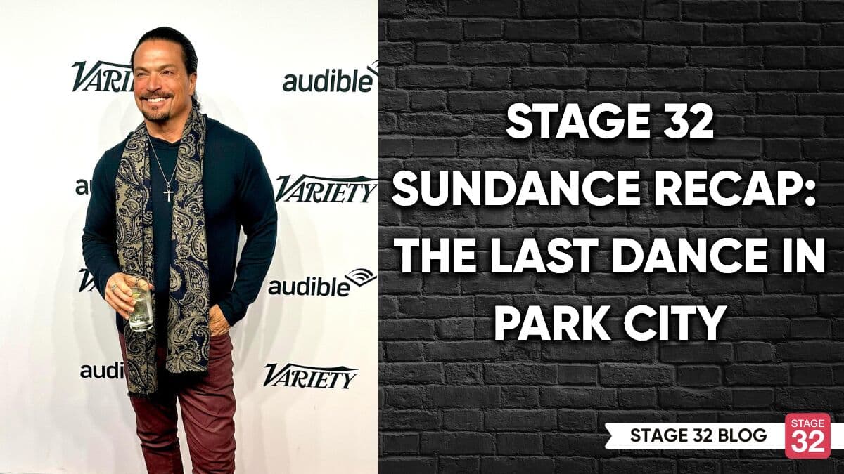 Stage 32 Sundance Recap: The Last Dance in Park City