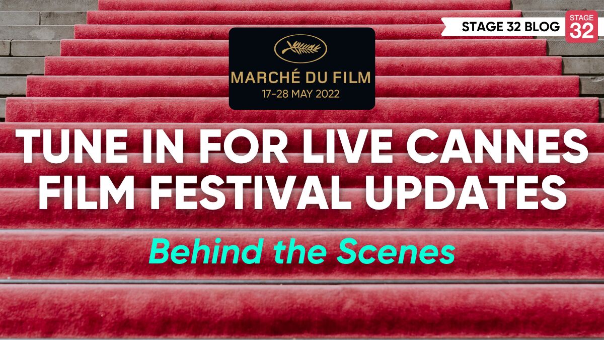 Tune in for Cannes Film Festival Updates - Live Behind the Scenes - Stage 32