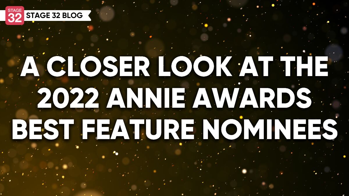 A Closer Look at This Year’s Annie Best Feature Nominees Stage 32