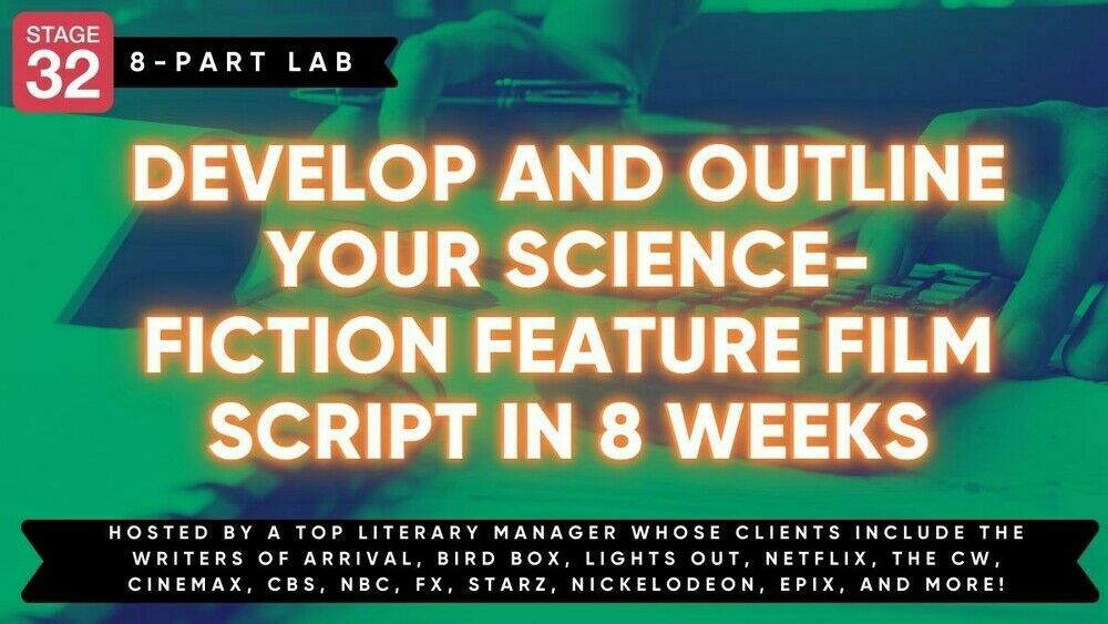 https://www.stage32.com/classes/Stage-32-Screenwriting-Lab-Develop-And-Outline-Your-Science-Fiction-Feature-Film-Script-In-8-Weeks