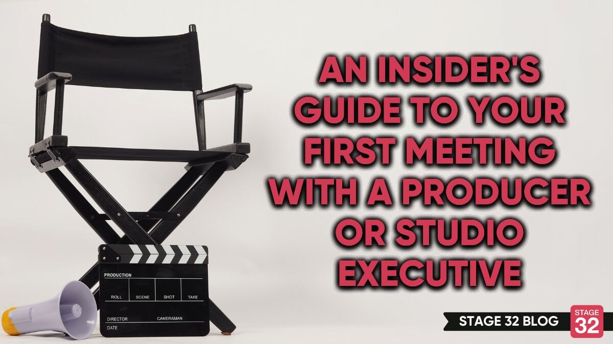 An Insider's Guide To Your First Meeting With A Producer Or Studio  Executive - Stage 32