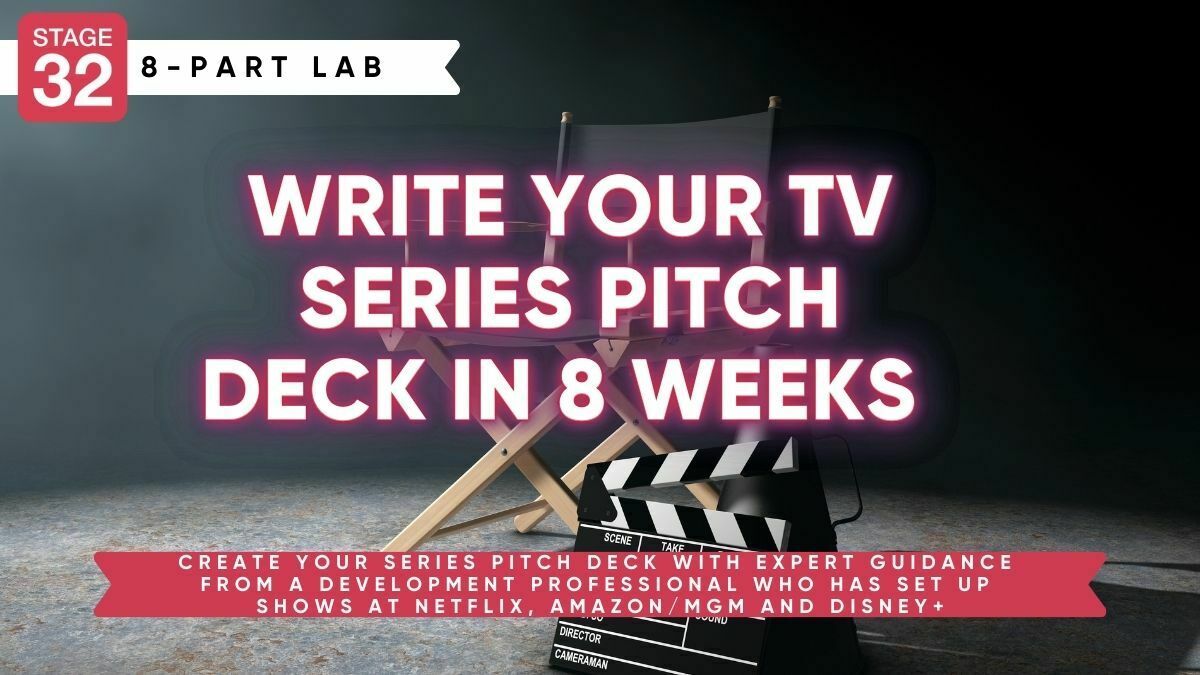 https://www.stage32.com/education/c/education-labs?h=stage-32-8-part-pitching-lab-write-your-tv-series-pitch-deck-in-8-weeks-july-2024