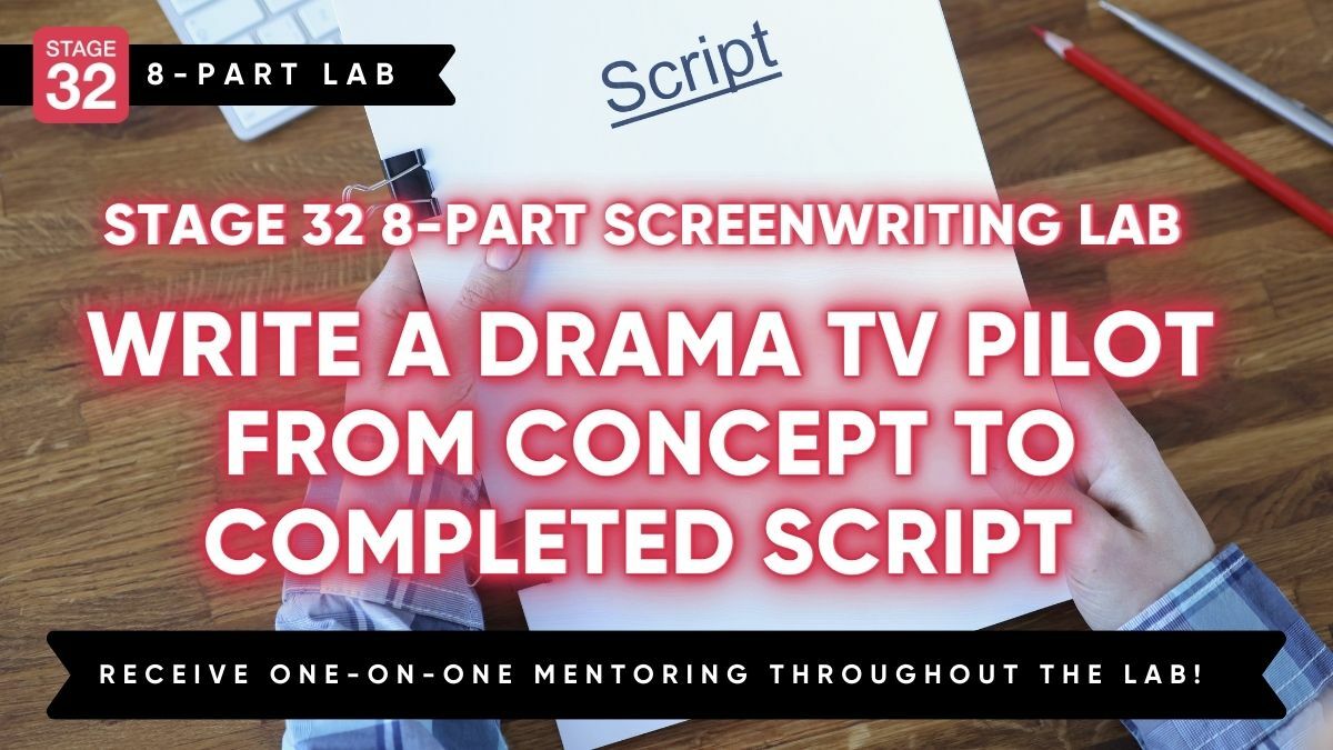 https://www.stage32.com/education/c/education-labs?h=stage-32-screenwriting-lab-write-a-drama-tv-pilot-in-8-weeks-from-concept-to-completed-script-july-2024