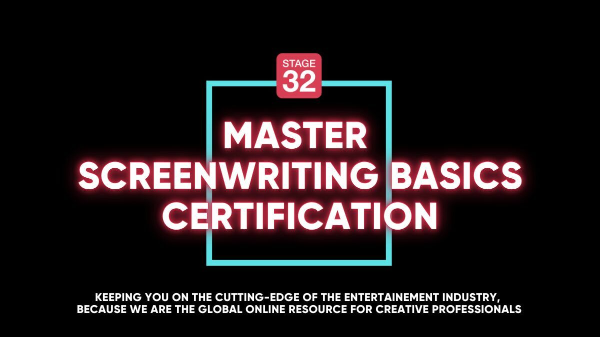  Stage 32 Master Screenwriting Basics Certification: Learn All The Fundamentals Of Screenwriting In 16 Weeks (Jan 2025)