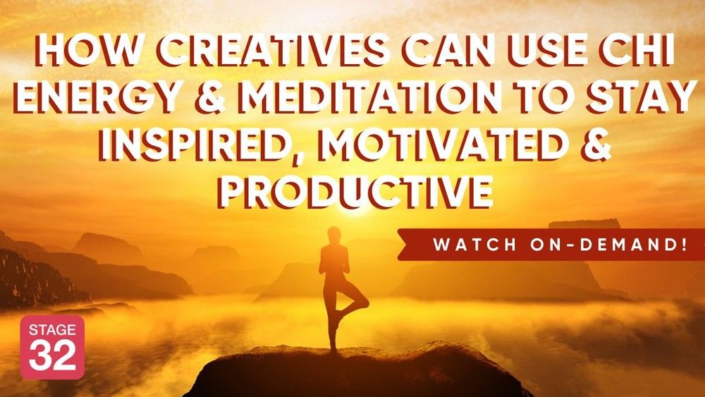 How Conscious Creatives Can Use Chi Energy & M… - Stage 32