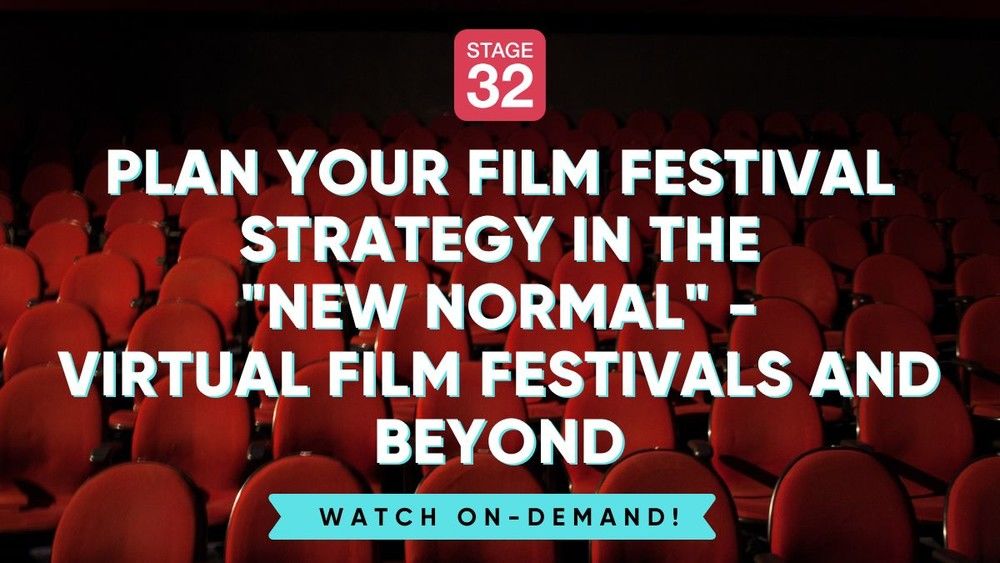 Plan Your Film Festival Strategy In The "New N… - Stage 32