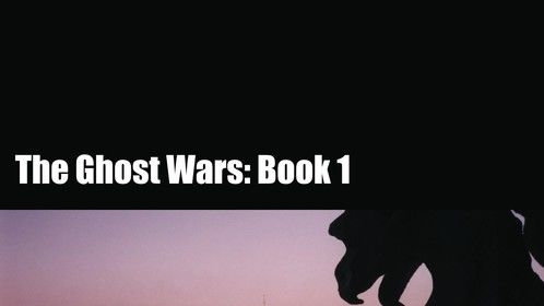 Cover of The Ghost Wars: Book One