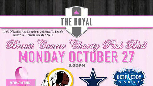 MNF Networking & Charity Series @ The Royal - Breast Cancer Charity Pink Ball To Benefit Susan G. Komen Greater NYC - Hosted by Maxim Model & Recording Artist, Jessenia Vice & Super Bowl XXXI Champion, Gary Brown - Flud Watches & Rocksmith Clothing Giveaways & Deep Eddy Vodka Complimentary Drinks From 7-8pm