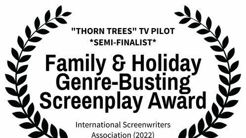 Happy and grateful that our THORN TREES TV Pilot is valued by the International Screenwriters Association as a Family &amp; Genre-Busting script. All the hard work is paying off with recognition, and gives us more confidence that it can be produced!