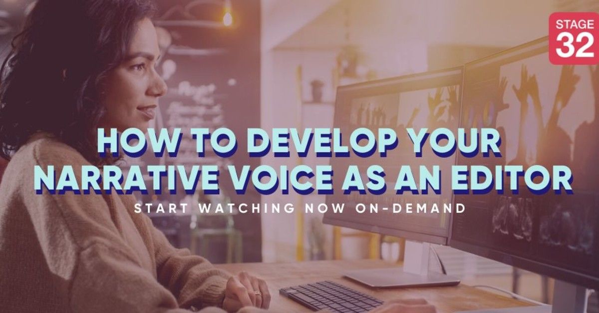 How To Develop Your Narrative Voice As An Editor Stage 32 