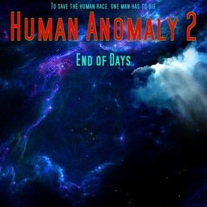 Human Anomaly 2 - END OF DAYS