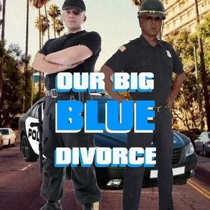 OUR BIG BLUE DIVORCE