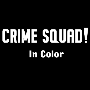 Crime Squad, The Movie