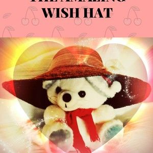 Yiyi & The Wish Hat (Part I of a Trilogy THE INCOMPARABLE YIYI)