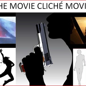 The Movie Cliche Movie