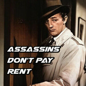 Assassins Don't Pay Rent