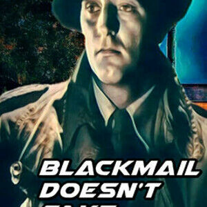Blackmail Doesn't Take Stamps