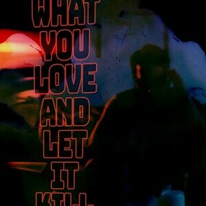 Find What You Love And Let It Kill You