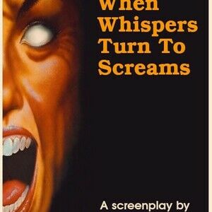 When Whispers Turn to Screams