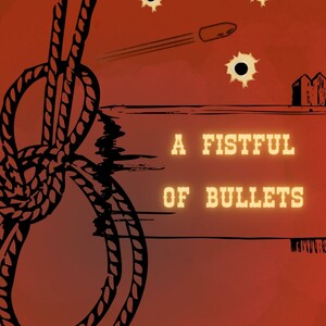 A Fistful of Bullets