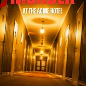 Murder at the Acme Hotel