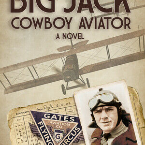 BIG JACK, COWBOY AVIATOR