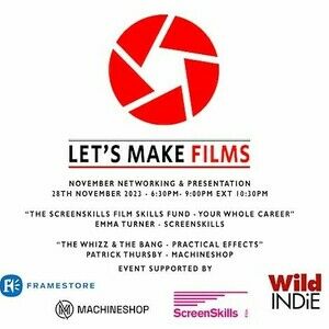 Let's Make Films Event - Tuesday 28th November