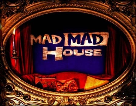 Mad Mad House