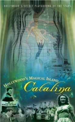 Hollywood's Magical Island: Catalina