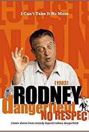 The Rodney Dangerfield Special: I Can't Take It No More