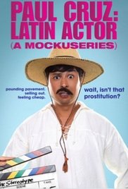 Paul Cruz: Latin Actor (A Mockuseries)