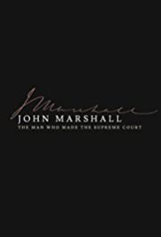 John Marshall: The Man Who Made the Supreme Court