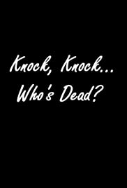 Knock, Knock... Who's Dead?