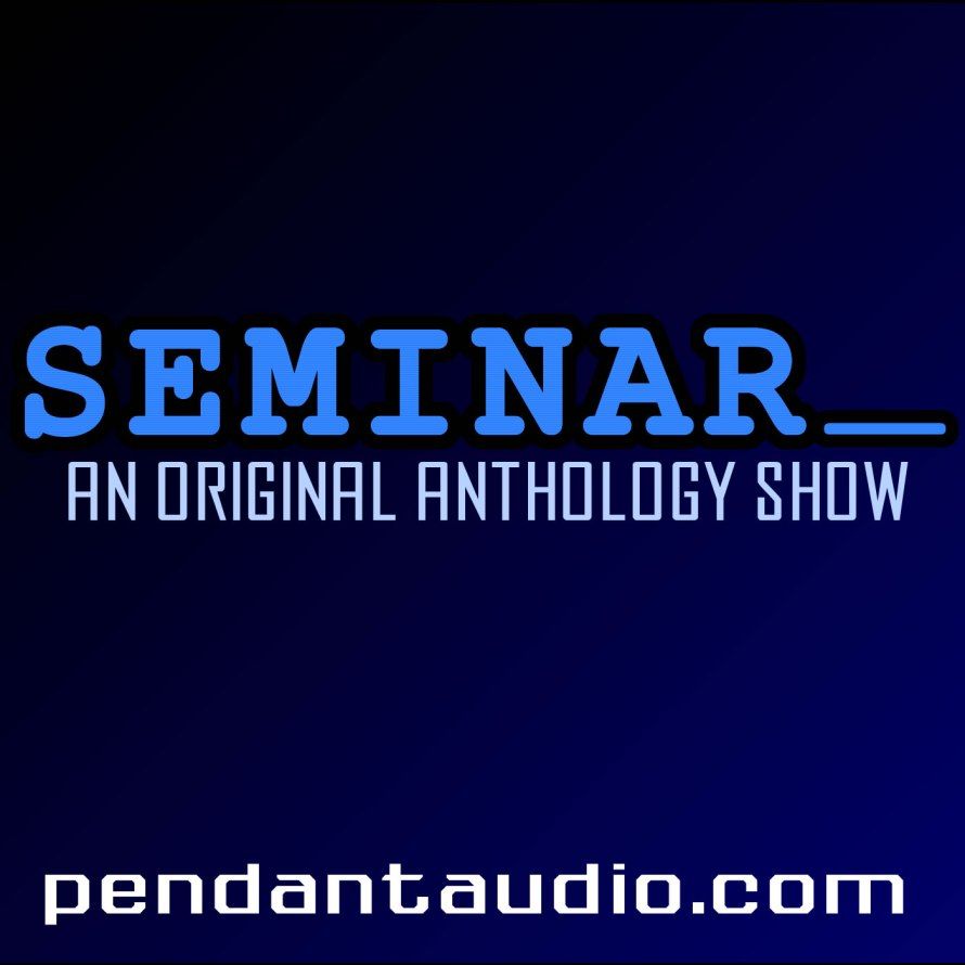 Seminar 65 - "The Few, Part 2"