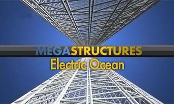 Megastructures: Electric Ocean