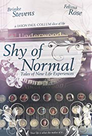 Shy of Normal: Tales of New Life Experiences