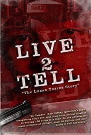 Live 2 Tell: The Lucas Torres Story