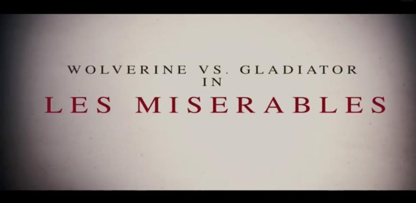 Wolverine vs. Gladiator in: Les Miserables