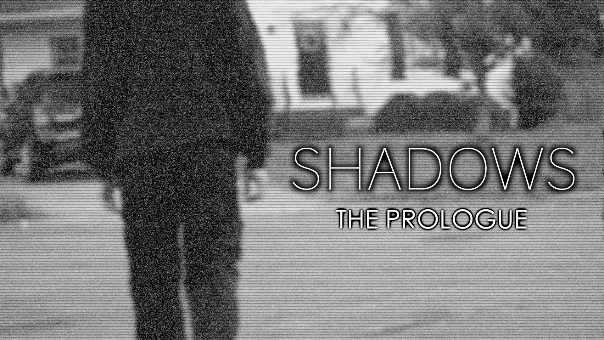 SHADOWS: The Prologue