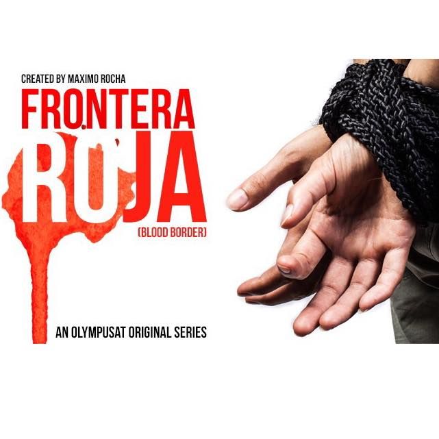 Frontera Roja (Blood Border) TV Series