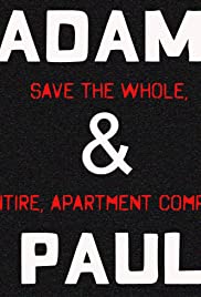 Adam & Paul Save the Whole, Entire Apartment Complex