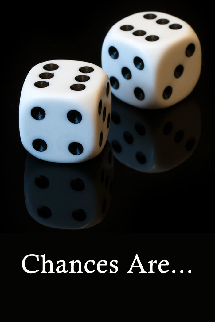 Chances Are...