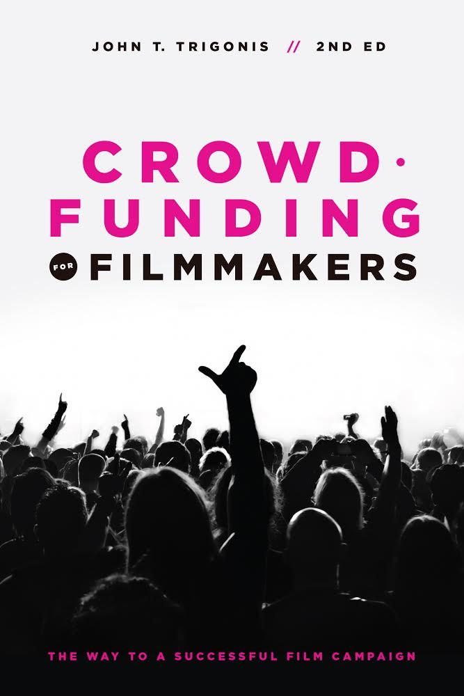 Crowdfunding for Filmmakers – 2nd Edition