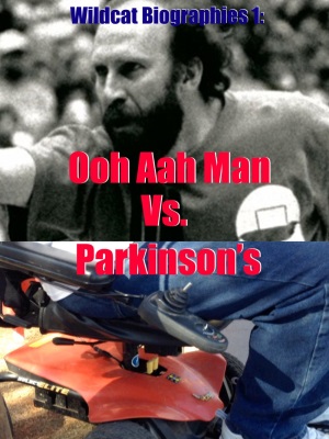 Wildcat Biographies: The Ooh Aah Man Vs. Parkinson's