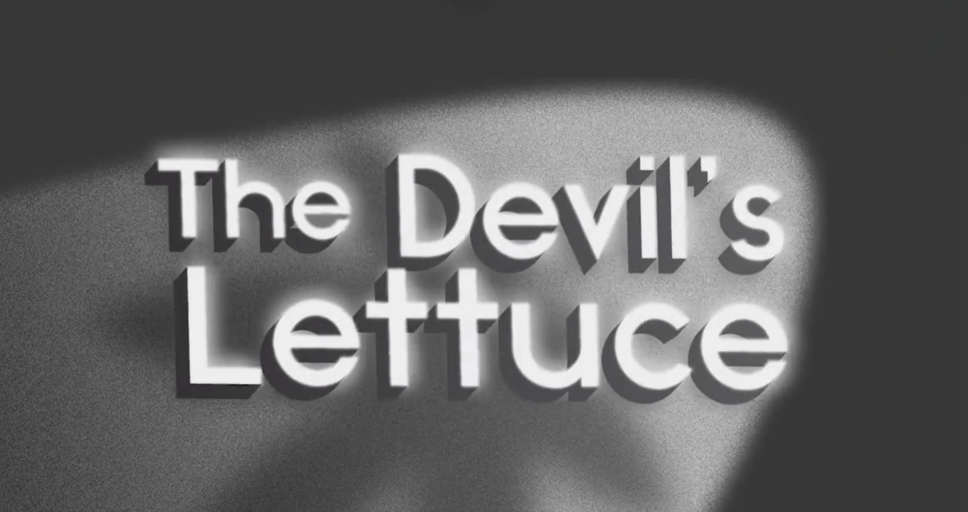 The Devil's Lettuce